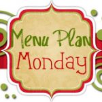 Menu Plan Monday #2