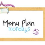 Menu Plan Monday #8