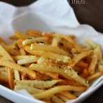 Garlic Parmesan French Fries ~ And How to make Perfect French Fries!