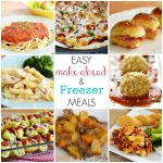 Easy Make Ahead and Freezer Meals