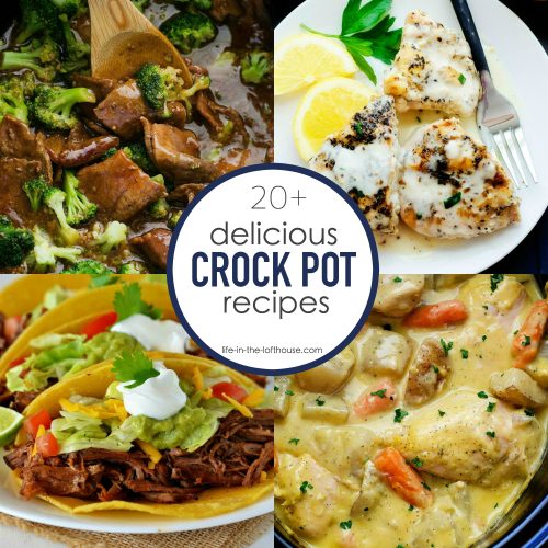 20+ Delicious Crock Pot Recipes - Life In The Lofthouse