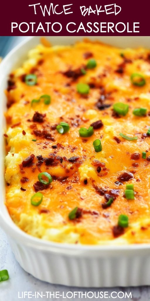 Twice-Baked Potato Casserole is filled with creamy potatoes, cheese and crispy bacon. Life-in-the-Lofthouse.com 