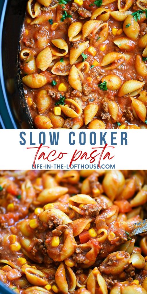 Slow Cooker Taco Pasta - Life In The Lofthouse
