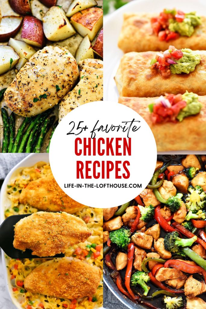 25+ Favorite Chicken Recipes - Life In The Lofthouse